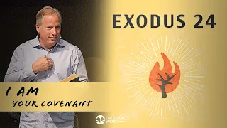 Exodus 24 - I AM Your Covenant