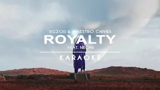 Egzod & Maestro Chives | Royalty (feat. Neoni) | Karaoke