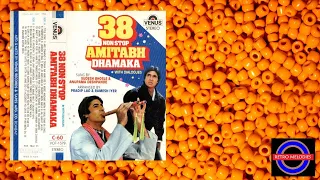 38 NON STOP AMITABH BACHCHAN  DHAMAKA VOL 1