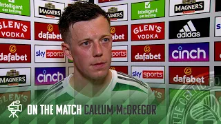 Callum McGregor On the Match | Celtic 2-2 St Mirren