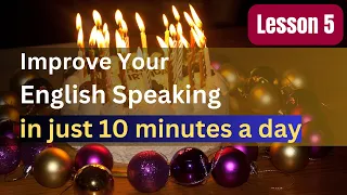 Improve your English speaking | Lesson 5: My birthday (basic level) | Listen and Repeat