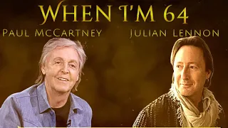 When I'm sixty four Paul McCartney and Julian Lennon