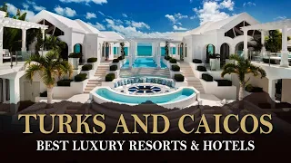 TURKS AND CAICOS Best Luxury Resorts & Hotels 2021