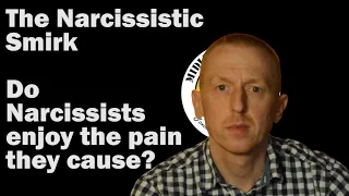 Do Narcissists enjoy the pain they cause? - The Narcissistic Smirk