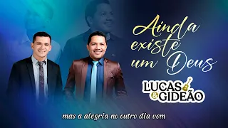 Ainda existe um Deus - Lucas e Gideão