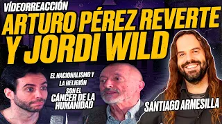 Jordi WILD y Arturo PÉREZ-REVERTE hablan de NACIONALISMO y RELIGIÓN - Reacción de ARMESILLA