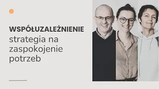 #23 Współuzależnienie: strategia na zaspokojenie potrzeb