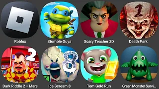 Roblox,Stumble Guys,Scary Teacher 3D,Death Park,Dark Riddle 2 - Mars,Ice Scream 8,Tom Gold Run...