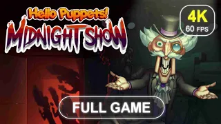 Hello Puppets : Midnight Show [Full Game] | No Commentary | Gameplay Walkthrough | 4K 60 FPS - PC