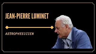 IL DÉCHIFFRE LES MYSTÈRES DES TROUS NOIRS! (Jean-Pierre Luminet)