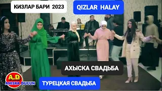 KIZLAR BARI HALAY 2023 #ахыскатой #ahiskawedding