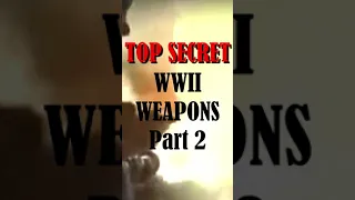 Top SECRET Weapons of WW2 - Part 2 #shorts