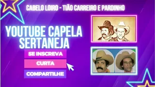 Capela Cabelo Loiro - Tião Carreiro e Pardinho