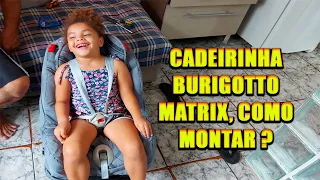 Cadeirinha burigotto Matrix, como montar ? Vídeo refeito sem cortes.