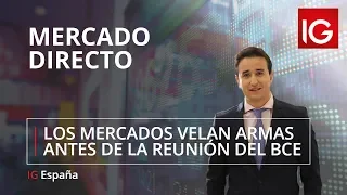 Los mercados velan armas antes de la reunión del BCE