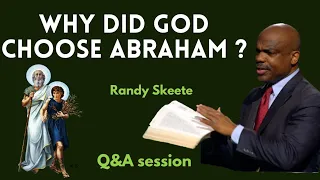 Why did Choose Abraham among All disciples ? | Randy Skeete