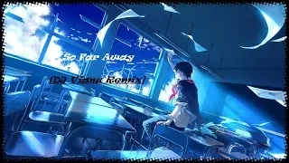 【Nightcore】~ So Far Away (Remix)(Lyrics)