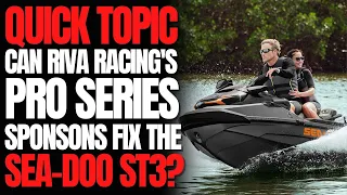 Can RIVA Racing's Pro Series Sponsons Fix The Sea-Doo ST3? WCJ Quick Topic