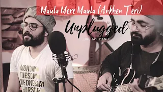 Maula Mere Maula (Ankhen Teri) | Cover - Grehan Band