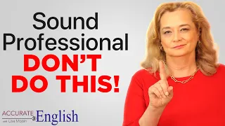 English Intonation - to sound professional and intelligent, don't speak this way. (American English)