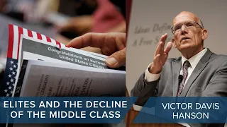 Elites and the Decline of Middle Class | Victor Davis Hanson | #CLIP