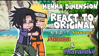 menma dimension react to original Sasuke&Naruto||Sasunaru||charmen||[0.5/3]||下||GachaClub||