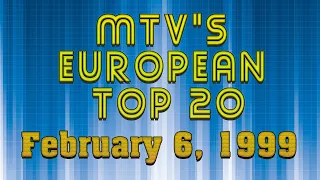 MTV's European Top 20. February 6, 1999