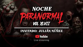 🔴 ESPECIAL DE CINE DE TERROR- NOCHE PARANORMAL XLVII | 6 ENE 2022 - Invitado: Julián Núñez 🔴