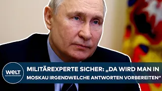 PUTINS KRIEG: Militärexperte sicher! "Da wird man in Moskau irgendwelche Antworten vorbereiten!"