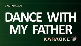 Dance with My Father Karaoke Version