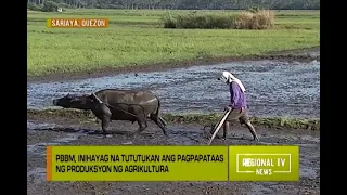 Regional TV News : PBBM, inihayag na tututukan ang pagpapataas ng produksyon ng agrikultura