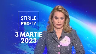 Știrile PRO TV - 3 martie 2023