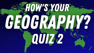 World Geography Quiz 2 - A More Challenging Quiz!