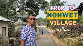 Trip To Beautiful Village “Nohwet” in Meghalaya