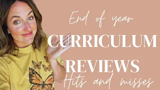 END OF YEAR CURRICULUM REVIEWS||HITS + MISSES FOR 4 KIDS