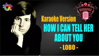 karaoke lobo how i can tell her about you