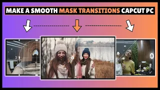 How to Make A SMOOTH Mask Transitions On CapCut PC | CapCut Mask Transition | CapCut pc Tutorial
