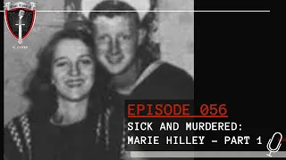 Episode 056: Sick and Murdered: Marie Hilley - Part 1