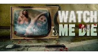 Watch Me Die (2014) Trailer | Jon-Paul Vertuccio | Tracy Ashbourne | Thomas Banuelos