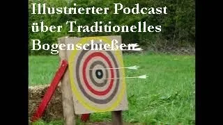 Drei junge Bogenschützen (und ein alter) Podcast04 | Wiegand von Marburg