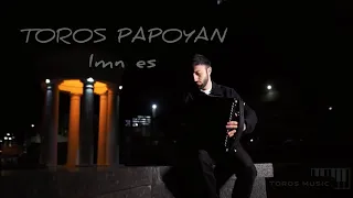 TOROS PAPOYAN - Imn Es (Ernest Ogannesyan) COVER song