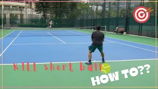 Kill short ball ??HOW TO??