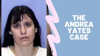 Andrea Yates Case