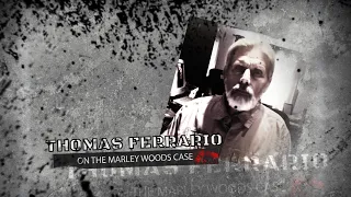 Thomas Ferrario and the Marley Woods Case