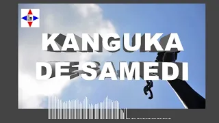 KANGUKA DE SAMEDI LE 21/05/2022 par Chris NDIKUMANA