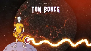 Tom Bones - Nesveikas Bytas
