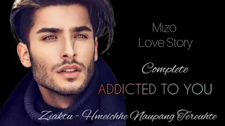 Addicted To You | Dahkhawm - 3 | Ziaktu - Msi Hmeichhe Naupang Tereuhte