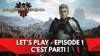 Dragon's Dogma 2 Gameplay FR : Let's Play - Episode 1, c'est parti !