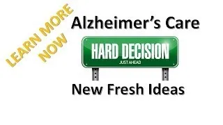 Alzheimer's Care Fresh Ideas: Alzheimer's Care Learn More Now