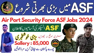 ASF Jobs 2024 / Latest Air Port Security Force ASF Inspectors Jobs 2024 for Male & Female